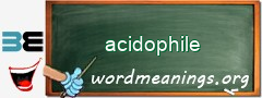 WordMeaning blackboard for acidophile